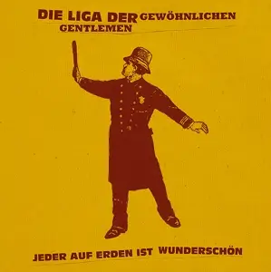 Liga Der Gewöhnlichen Gentlemen,Die - Jeder auf Erden ist wunderschön