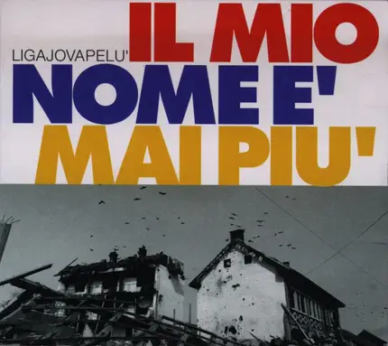 Ligajovapelù - Il Mio Nome È Mai Più