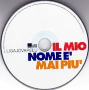 CD Single - Ligajovapelù - Il Mio Nome È Mai Più - Still Sealed
