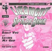 Ligament Vs Space Bike - Rarly Voo / Losing My Grip