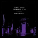 LP - Light Of The Morning Star - Cemetery Glow - Purple Etched Vinyl, LTD ED