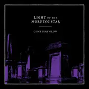 LP - Light Of The Morning Star - Cemetery Glow - Purple Etched Vinyl, LTD ED