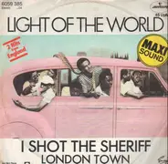 Light Of The World - I Shot The Sheriff / London Town