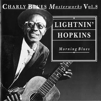 Lightnin' Hopkins - Morning Blues: Charly Blues Masterworks, Vol. 8