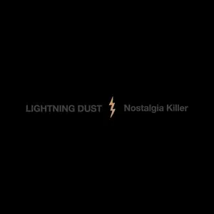 lightning dust - Nostalgia Killer