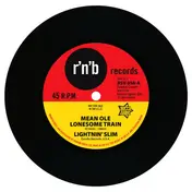 Lightnin' Slim - Mean Ole Lonesome Train/Have Your Way