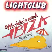 7inch Vinyl Single - Lightclub - Wir Fahr'n Nach Ibiza
