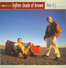 Lighter Shade of Brown - Hey D.J....