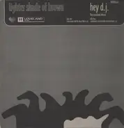 Lighter Shade Of Brown - Hey DJ - The Loveland Mixes