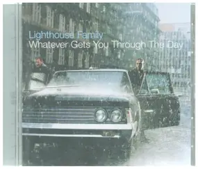Lighthouse Family - Whatever Gets You Through the Day