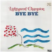 Lightspeed Champion - Bye Bye-10'