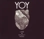 like a stuntman - Yoy