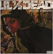 Lil' 1/2 Dead - Steel on a Mission