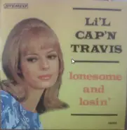Li'l Cap'n Travis - Lonesome and Losin'