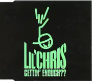 CD Single - Lil' Chris - Gettin' Enough??