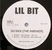 12inch Vinyl Single - Lil' Bit - So Sick ( The Answer )