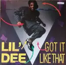 12inch Vinyl Single - Lil' Dee - Got It Like That