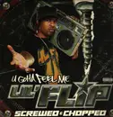 Double LP - Lil' Flip - U Gotta Feel Me - Screwed & Chopped
