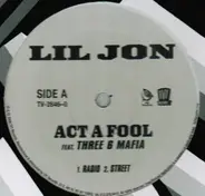 Lil Jon - Act A Fool