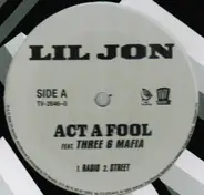 Lil Jon - Act A Fool