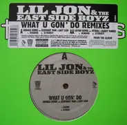 Lil Jon & The East Side Boyz, Lil' Jon & The East Side Boyz - What U Gon' Do Remixes