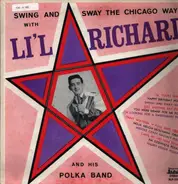 Li'l Richard And His Polka Band - Swing And Sway The Chicago Way With Li'l Richard