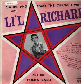 Li'l Richard And His Polka Band - Swing And Sway The Chicago Way With Li'l Richard