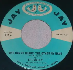 Li'l Wally - One Has My Heart, The Other My Name