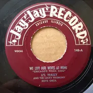 Li'l Wally And The Harmony Boys - We Left Our Wives At Home / I'm In Love With You Polka