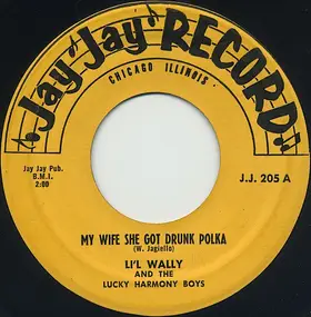 Li'l Wally - My Wife She Got Drunk Polka / To Be In Love With Someone