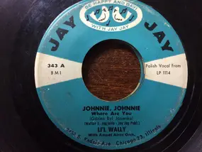 Lil' Wally - JOHNNIE, JOHNNIE - Where Are You / LOVING MOM