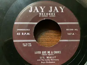 Lil' Wally - Lover Give Me a Chance / Tick Tock Polka