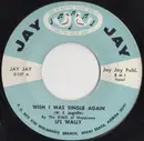 7inch Vinyl Single - Lil' Wally - Wish I Was Single Again / Happy Carnival - Monarch  Pressing