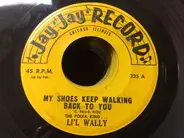 Lil' Wally - My Shoes Keep Walking Back to You / Julianna Polka