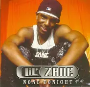Lil' Zane - none tonight