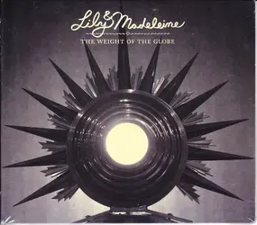LILY & MADELEINE - The Weight Of The Globe