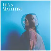 LILY & MADELEINE - Lily & Madeleine