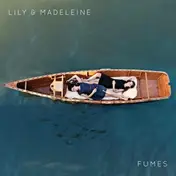 LILY & MADELEINE - Fumes