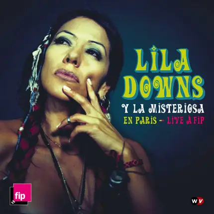 Lila Downs - Lila Downs Y La Misteriosa En Paris - Live À FIP