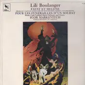 Lili Boulanger - Faust Et Helene / Pour les Funerailles d'un soldat
