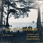 Lilimai Whitaker And The Southern Gospel Singers , J. D. Jarvis - The Old Crossroad