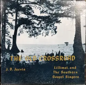 J. D. Jarvis - The Old Crossroad