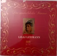 Lilli Lehmann - Die Unsterbliche Stimme