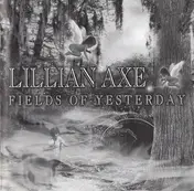 Lillian Axe - Fields of Yesterday