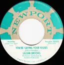 7inch Vinyl Single - Lillian Brooks - You're Saving Your Kisses / Love Me Now
