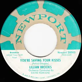 Lillian Brooks - You're Saving Your Kisses / Love Me Now