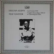 LP - Lillian Glinn / Mae Glover - Lillian Glinn - Last Session 1929 - Mae Glover - Complete Recordings 1931 In Chronological Order - Mono
