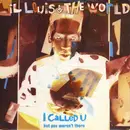 7'' - Lil' Louis & The World - I Called U (But You Weren't There)