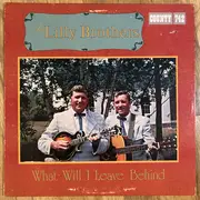LP - Lilly Brothers - What Will I Leave Behind