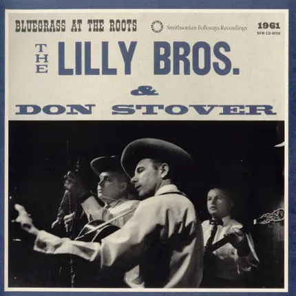 Lilly Brothers & Don Stover - Bluegrass At the Roots